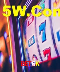 Bet6K,Bet6K Bet